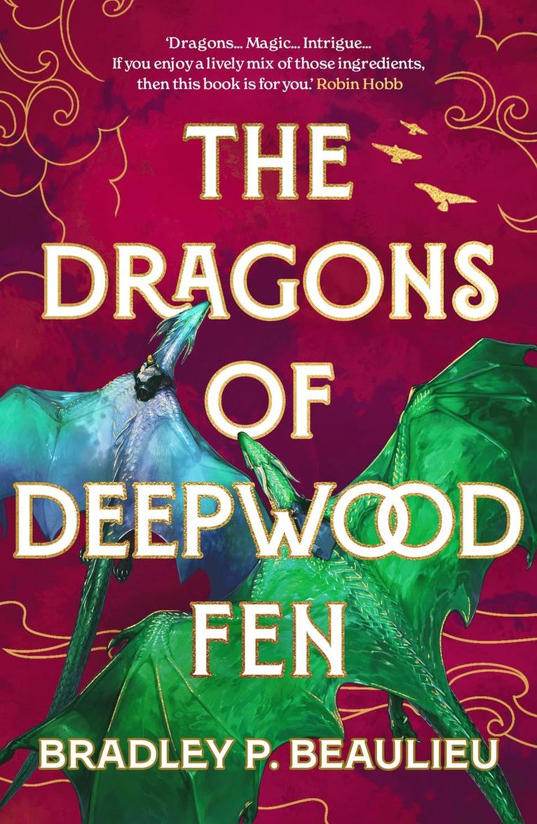 Bradley P. Beaulieu - Dragons of Deepwood Fen, Häftad