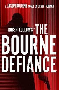 bokomslag Robert Ludlum's The Bourne Defiance