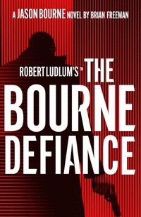 bokomslag Robert Ludlum's The Bourne Defiance
