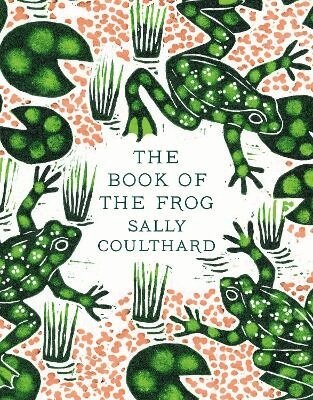 Sally Coulthard - Book of the Frog, Inbunden