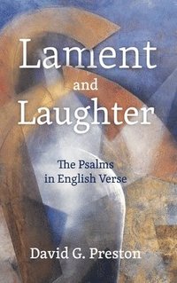 bokomslag Lament and Laughter; The Psalms in English Verse