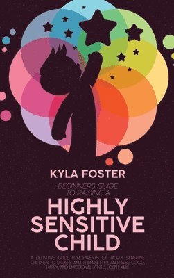 bokomslag Beginners Guide To Raising A Highly Sensitive Child