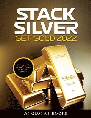 Anglona's Books - Stack Silver Get Gold 2022, Häftad
