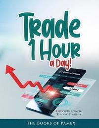 bokomslag Trade 1 Hour a Day!