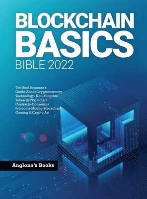 Anglona's Books - Blockchain Basics Bible 2022, Inbunden