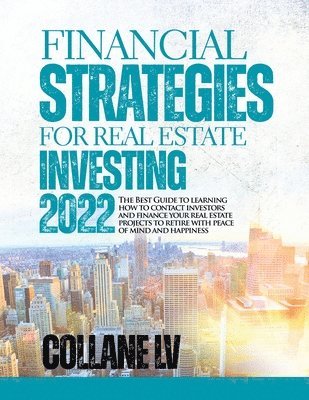 bokomslag Financial Strategies for Real Estate Investing 2022