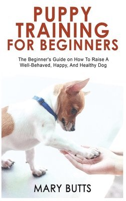 Mary Butts - Puppy Training for Beginners, Inbunden