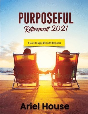 Purposeful Retirement 2021 1