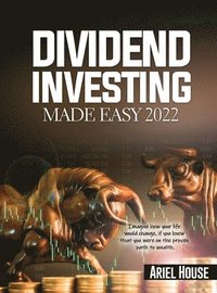 bokomslag Dividend Investing Made Easy 2022