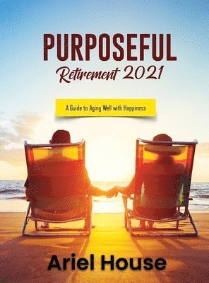Ariel House - Purposeful Retirement 2021, Inbunden