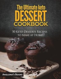 bokomslag The Ultimate keto Dessert Cookbook