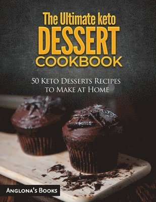 Anglona's Books - Ultimate keto Dessert Cookbook, Häftad