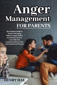 bokomslag Anger Management for Parents