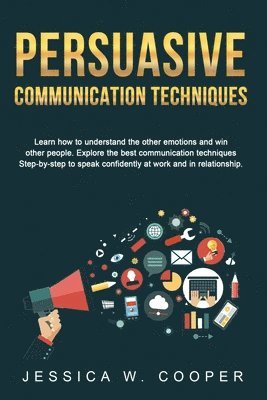 Jessica W Cooper, Jessica W. Cooper - Persuasive Communication Techniques, Häftad