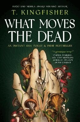 T. Kingfisher - What Moves The Dead, Häftad