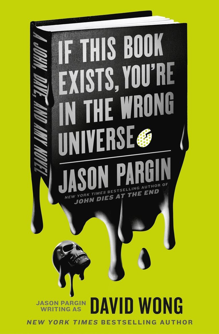 Jason Pargin, David Wong - John Dies at the End - If This Book Exists, You're in the Wrong Universe, Häftad