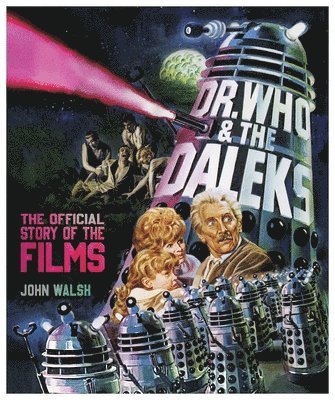 bokomslag Dr. Who & The Daleks: The Official Story of the Films