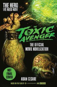 bokomslag Toxic Avenger - The Official Movie Novelisation