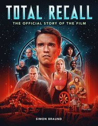 bokomslag Total Recall: The Official Story of the Film