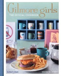 bokomslag Gilmore Girls Cookbook