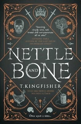 T. Kingfisher - Nettle & Bone, Häftad
