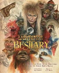 bokomslag Labyrinth: Bestiary - A Definitive Guide to The Creatures of the Goblin King's Realm