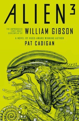 bokomslag Alien 3: The Unproduced Screenplay by William Gibson