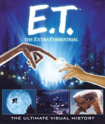 E.T. the Extra-Terrestrial: The Ultimate Visual History 1