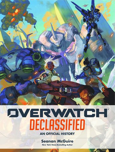 Seanan McGuire - Overwatch: Declassified - An Official History, Inbunden
