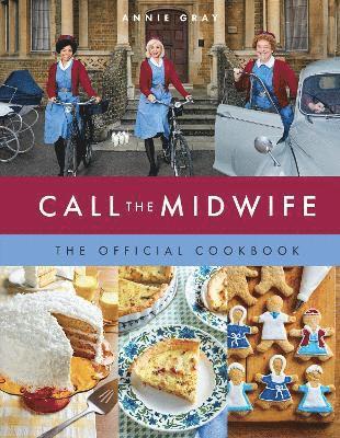 Annie Gray - Call the Midwife: The Official Cookbook, Inbunden
