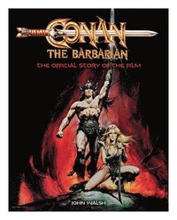 bokomslag Conan the Barbarian: The Official Story of the Film