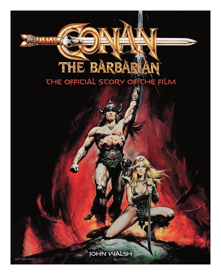 John Walsh - Conan the Barbarian: The Official Story of the Film, Inbunden