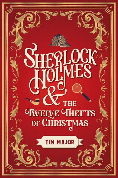 Tim Major - Sherlock Holmes and The Twelve Thefts of Christmas, Inbunden