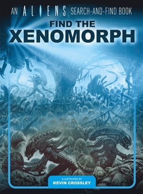 Kevin Crossley - Aliens Search-and-Find Book: Find the Xenomorph, Inbunden