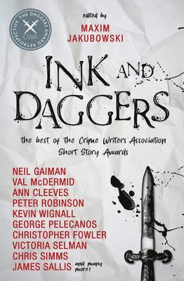 Maxim Jakubowski, Neil Gaiman, George P Pelecanos, Simon Brett, John Lawton, Ken Bruen, Mickey Spillane, Max Allan Collins, Ann Cleeves, Christopher Fowler, Lavie Tidhar, Christine Poulson, James Sallis, Conrad Williams, Stuart Neville - Ink and Daggers, Inbunden