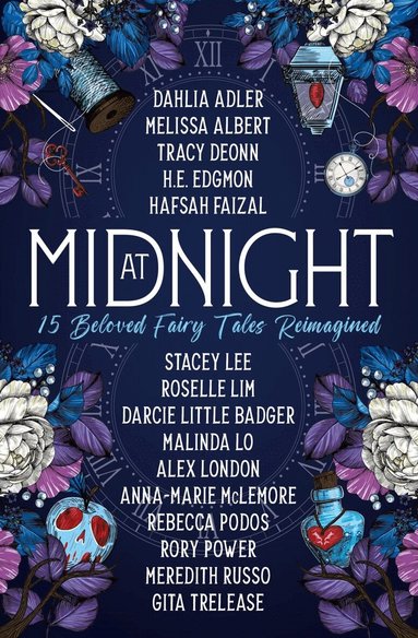 Dahlia Adler, Tracy Deonn, Melissa Albert, Hafsah Faizal, Rory Power - At Midnight: 15 Beloved Fairy Tales Reimagined, Häftad