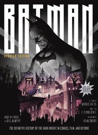 bokomslag Batman: The Definitive History of the Dark Knight in Comics, Film, and Beyond - Updated Edition