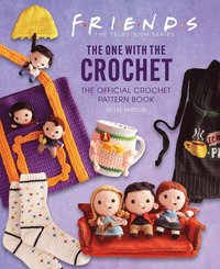 bokomslag Friends: The One With The Crochet: The Official Friends Crochet Pattern Book