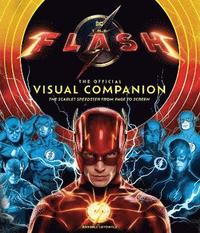 bokomslag The The Flash: The Official Visual Companion: The Scarlet Speedster from Page to Screen
