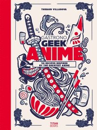 bokomslag Gastronogeek Anime Cookbook