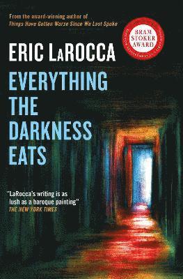 Eric LaRocca, Eric Larocca - Everything the Darkness Eats, Häftad
