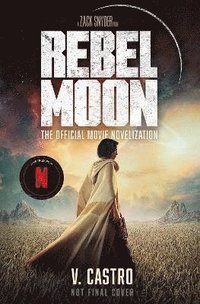 bokomslag Rebel Moon Part One - A Child Of Fire: The Official Novelization
