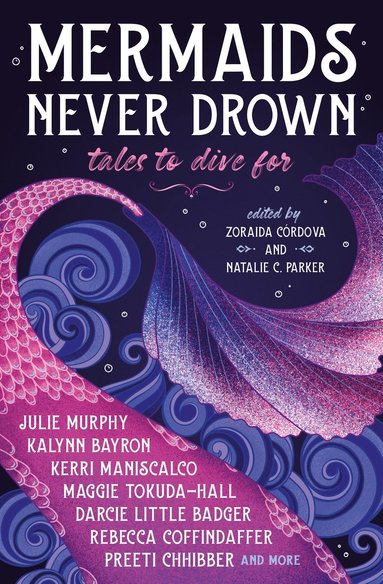 Kerri Maniscalco, Julie Murphy, Kalynn Bayron, Zoraida Cordova, Natalie C. Parker - Mermaids Never Drown: Tales to Dive For, Häftad