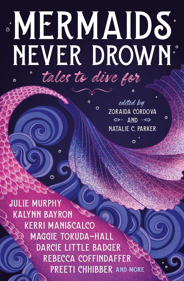 Kerri Maniscalco, Julie Murphy, Kalynn Bayron, Zoraida Cordova, Natalie C. Parker - Mermaids Never Drown: Tales to Dive For, Häftad