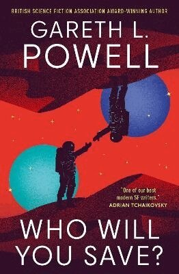 Gareth L. Powell - Who Will You Save?, Häftad