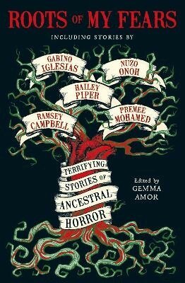 Gemma Amor, Erika T. Wurth, Nadia El-Fassi, Gabino Iglesias, Hailey Piper, Alma Katsu, Premee Mohamed, Ramsey Campbell, Usman T. Malik, Adam LG Nevill, Gemma Amor - Roots of My Fears, Häftad