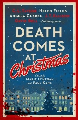 Marie O'Regan, Paul Kane, C. L. Taylor, Fiona Cummins, Marie O'Regan, Paul Kane - Death Comes at Christmas, Häftad