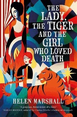 Helen Marshall - Lady, the Tiger and the Girl Who Loved Death, Häftad