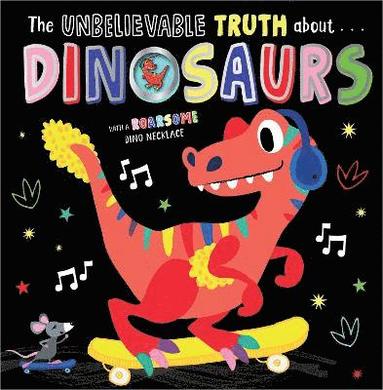 bokomslag UNBELIEVABLE TRUTH ABOUT DINOSAURS
