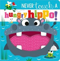 bokomslag Never Touch a Hungry Hippo!